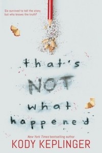 Kody Keplinger - That's Not What Happened