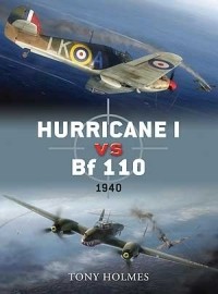 Tony Holmes - Hurricane I vs Bf 110: 1940