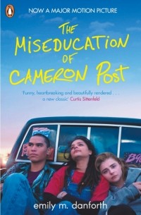 Emily M. Danforth - The Miseducation of Cameron Post