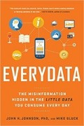 Everydata: The Misinformation Hidden in the Little Data You Consume Every Day