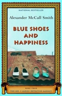 Alexander McCall Smith - Blue Shoes and Happiness