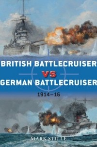 Марк Стилл - British Battlecruiser vs German Battlecruiser: 1914–16