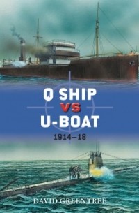 David Greentree - Q Ship vs U-Boat: 1914–18
