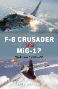 F-8 Crusader vs MiG-17: Vietnam 1965-72