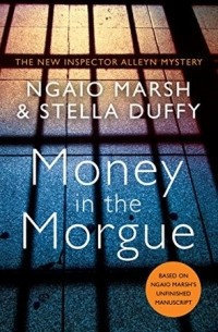  - Money in the Morgue: The New Inspector Alleyn Mystery
