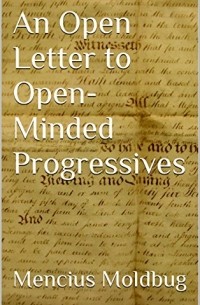 An Open Letter to Open-Minded Progressives