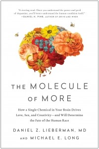  - The Molecule of More: How a Single Chemical in Your Brain Drives Love, Sex, and Creativity - and Will Determine the Fate of the Human Race