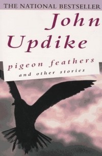 John Updike - Pigeon Feathers and Other Stories