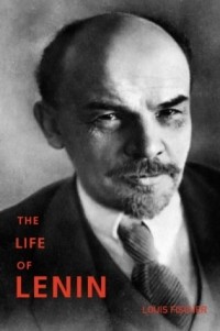 Луис Фишер - The Life of Lenin