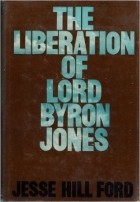 Jesse Hill Ford - Liberation of Lord Byron Jones