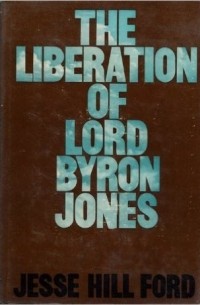 Jesse Hill Ford - Liberation of Lord Byron Jones