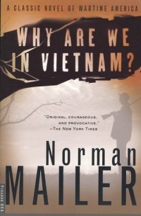 Norman Mailer - Why Are We in Vietnam?
