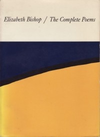 Elizabeth Bishop - The Complete Poems