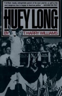 Т. Гарри Уильямс - Huey Long