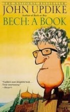 John Updike - Bech: A Book
