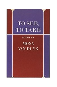 Мона ван Дёйн - To See, To Take: Poems