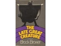 Brock Brower - The Late Great Creature