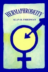 Алан Х. Фридман - Hermaphrodeity