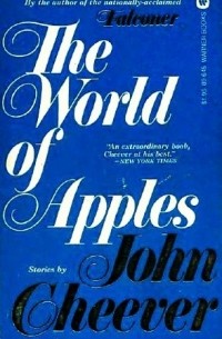 John Cheever - The World of Apples