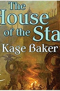 Kage Baker - The House of the Stag