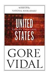 Gore Vidal - United States: Essays 1952-1992