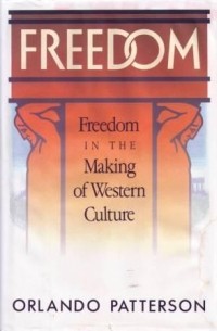 Freedom: Freedom In The Making Of Western Culture