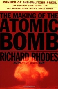 Richard Rhodes - The Making of the Atomic Bomb
