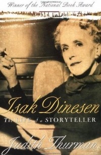 Джудит Турман - Isak Dinesen: The Life of a Storyteller