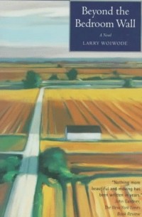 Larry Woiwode - Beyond the Bedroom Wall