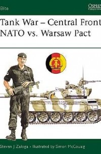 Стивен Залога - Tank War – Central Front NATO vs. Warsaw Pact