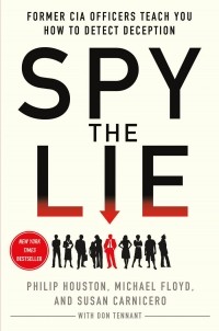  - Spy the Lie: Former CIA Officers Teach You How to Detect Deception