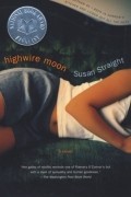 Сьюзен Стрейт - Highwire Moon