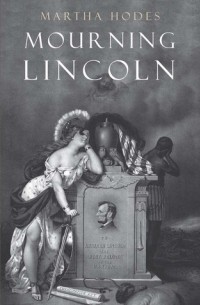 Марта Хоудс - Mourning Lincoln