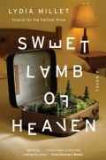 Lydia Millet - Sweet Lamb of Heaven