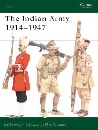 Йен Самнер - The Indian Army 1914–1947