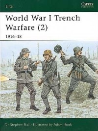 Stephen Bull - World War I Trench Warfare (2): 1916–18