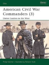 Филип Кэтчер - American Civil War Commanders (3): Union Leaders in the West