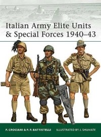 Pier Paolo Battistelli - Italian Army Elite Units & Special Forces 1940–43