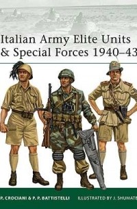 Pier Paolo Battistelli - Italian Army Elite Units & Special Forces 1940–43