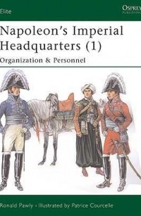 Napoleon’s Imperial Headquarters (1): Organization and Personnel