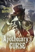 Барбара Барнетт - The Apothecary&#039;s Curse