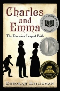 Дебора Хейлигман - Charles and Emma: The Darwins' Leap of Faith