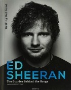 Caroline Sullivan - Ed Sheeran. Writing Out Loud. Stories Behind the Songs
