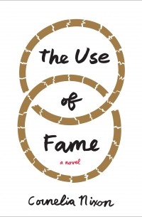 Cornelia Nixon - The Use of Fame
