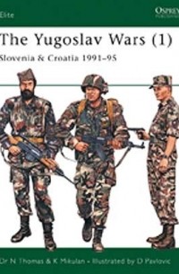 Nigel Thomas, Krunoslav Mikulan - The Yugoslav Wars (1): Slovenia & Croatia 1991–95