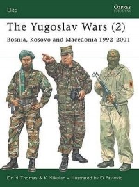  - The Yugoslav Wars (2): Bosnia, Kosovo and Macedonia 1992–2001
