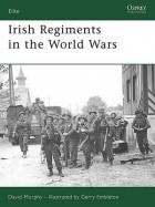 David Murphy - Irish Regiments in the World Wars