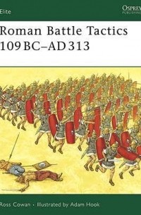 Росс Кован - Roman Battle Tactics 109 BC–AD 313
