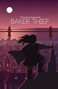 Claudie Arseneault - Baker Thief