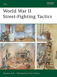 Stephen Bull - World War II Street-Fighting Tactics